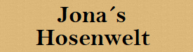 Jona`s Hosenwelt